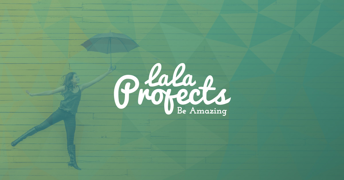 LaLa Projects - Be Amazing